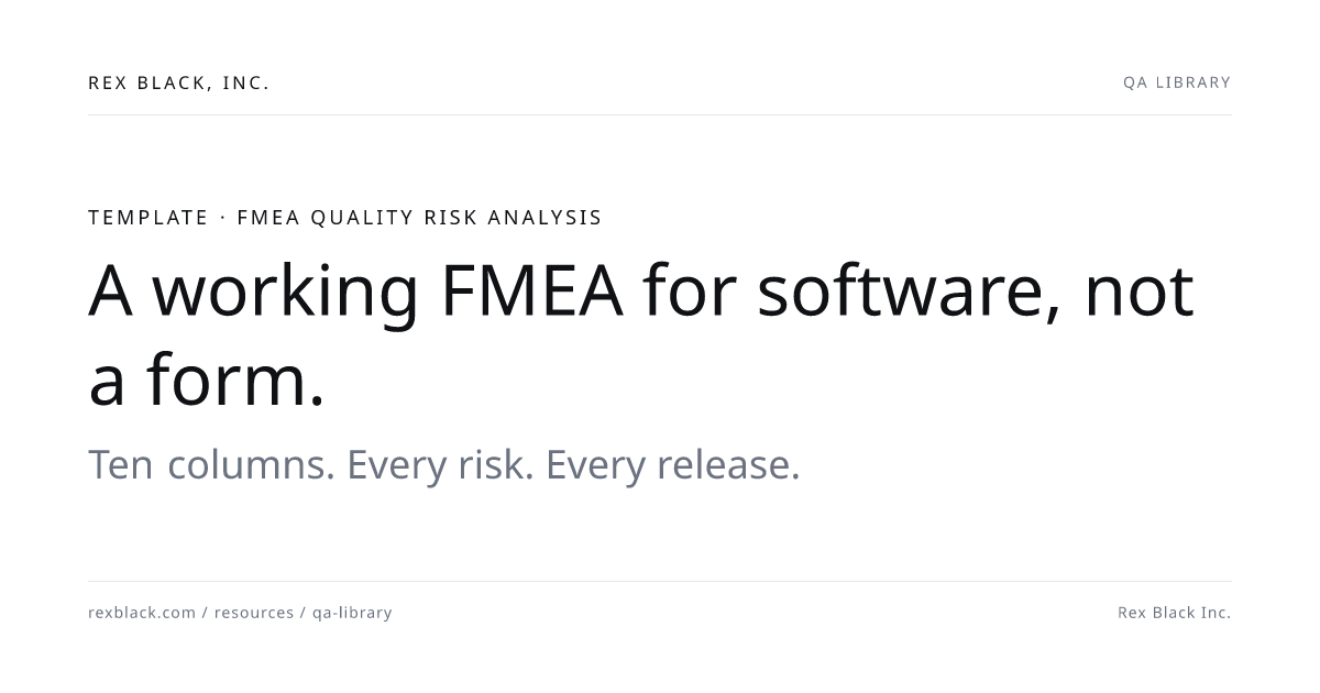 A working FMEA for software, not a form. | Rex Black, Inc.